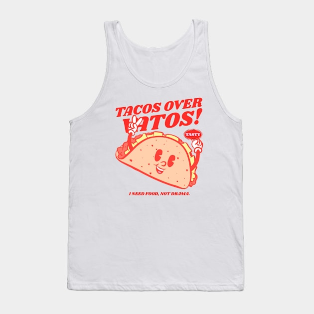 Tacos Over Vatos - Funny Chicano Tank Top by Tip Top Tee's